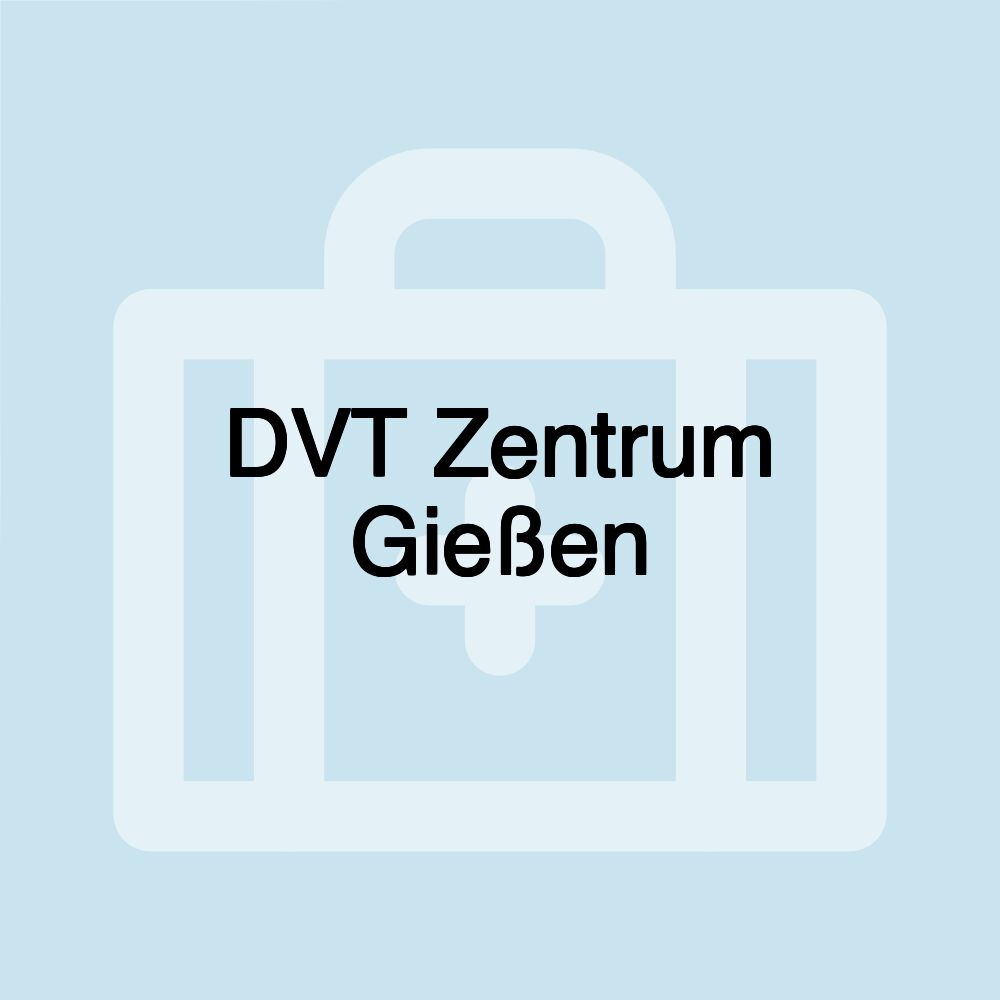 DVT Zentrum Gießen