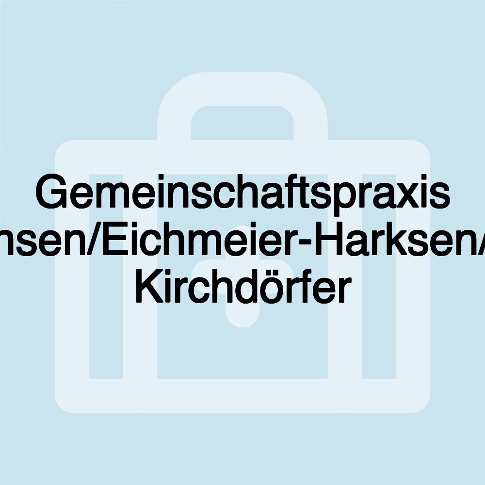 Gemeinschaftspraxis Hansen/Eichmeier-Harksen/Dr. Kirchdörfer