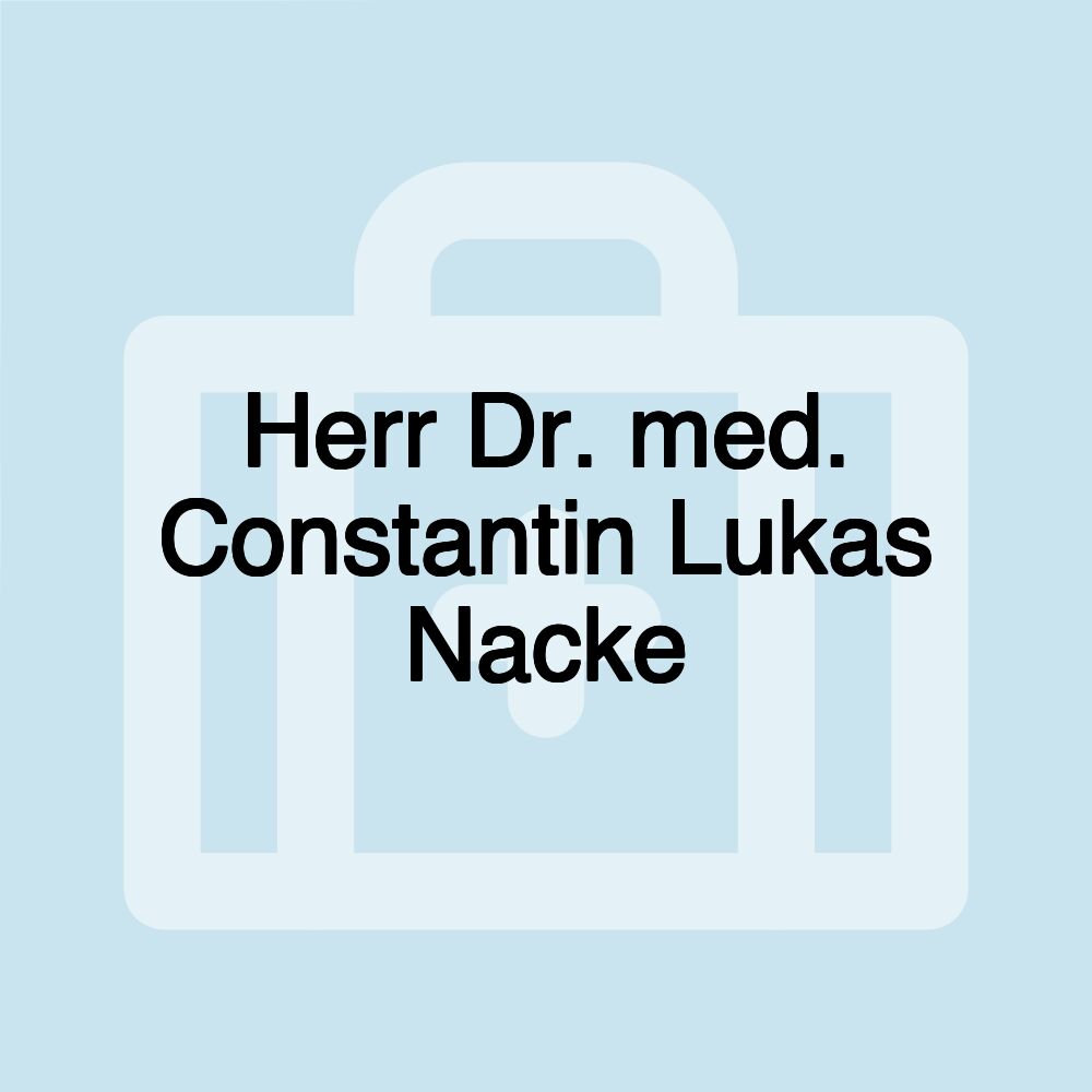 Herr Dr. med. Constantin Lukas Nacke