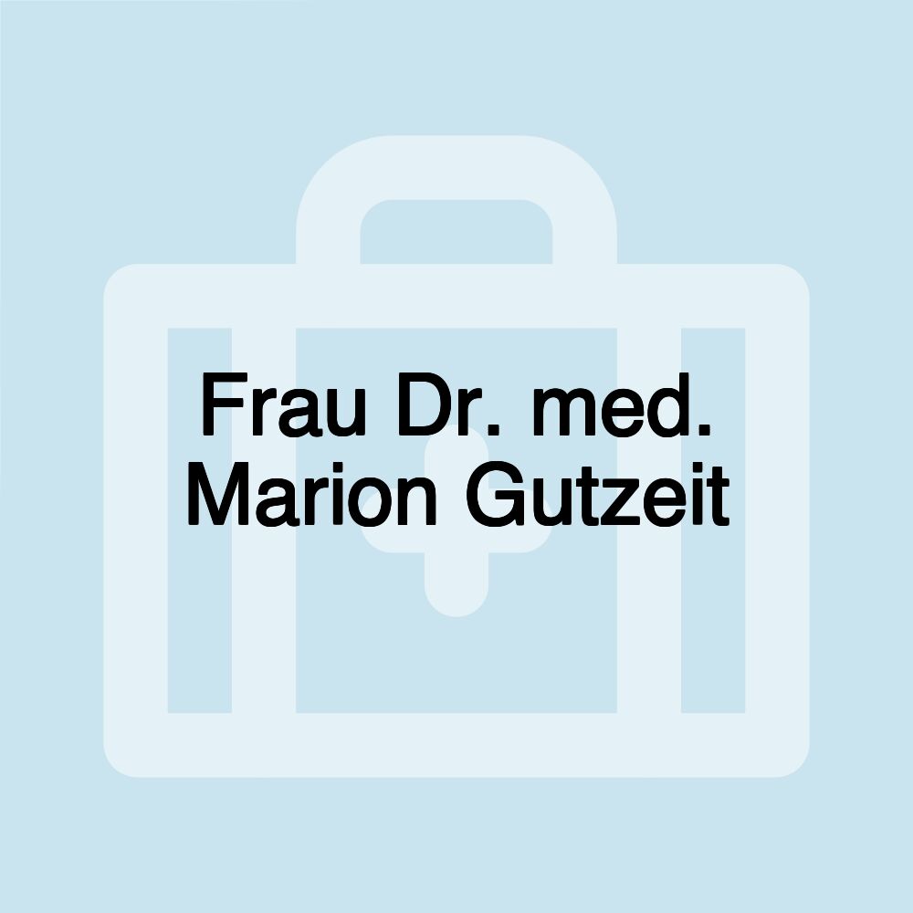 Frau Dr. med. Marion Gutzeit