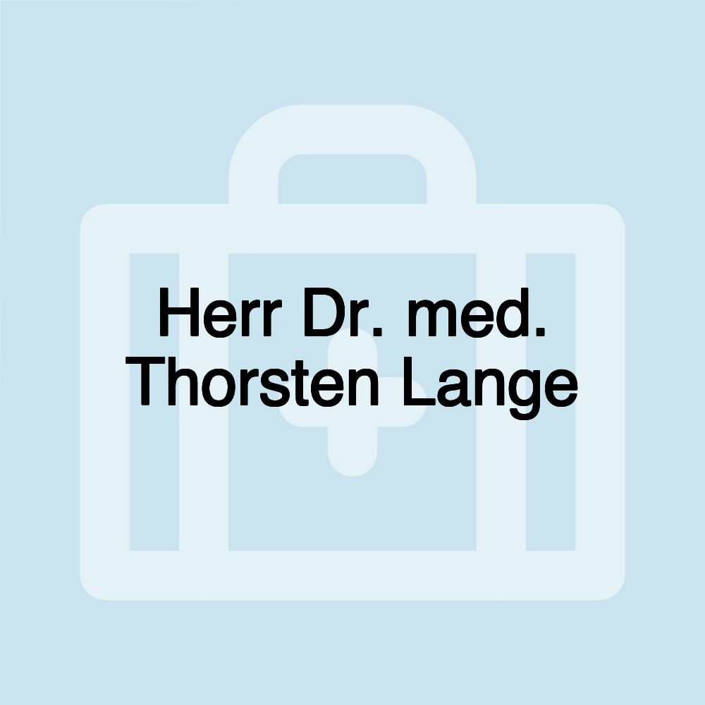 Herr Dr. med. Thorsten Lange