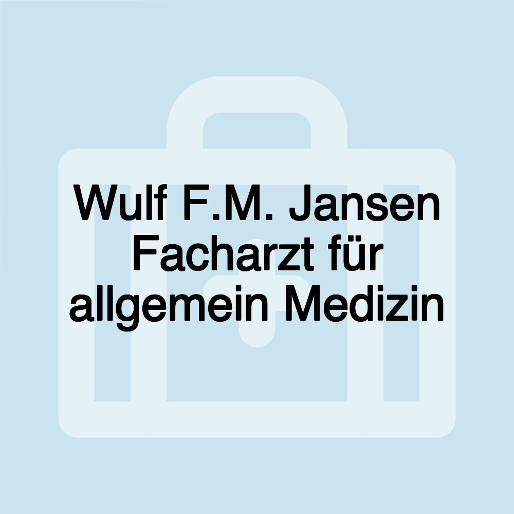 Wulf F.M. Jansen Facharzt für allgemein Medizin