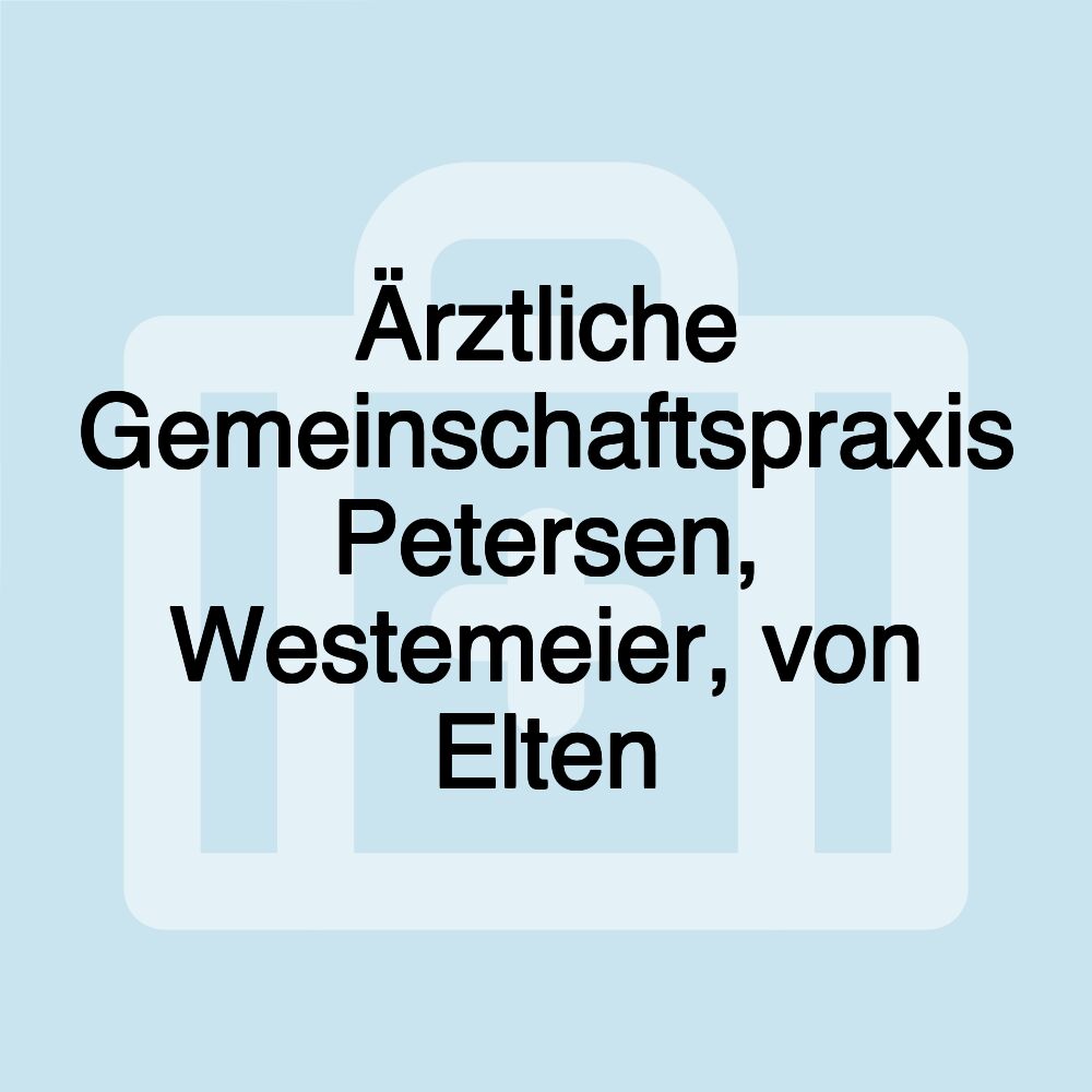 Ärztliche Gemeinschaftspraxis Petersen, Westemeier, von Elten