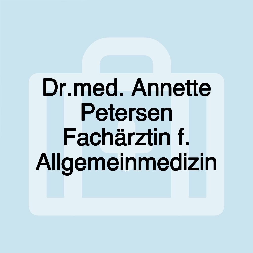 Dr.med. Annette Petersen Fachärztin f. Allgemeinmedizin