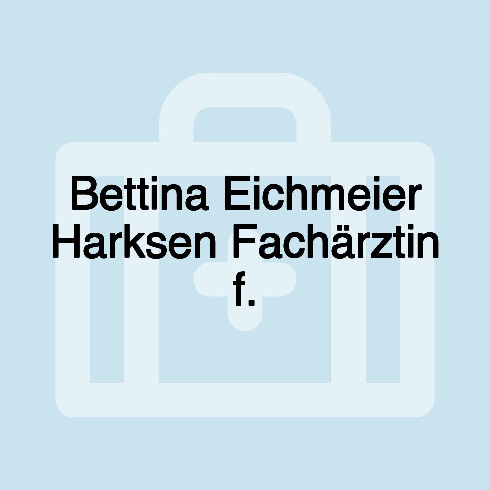 Bettina Eichmeier Harksen Fachärztin f.