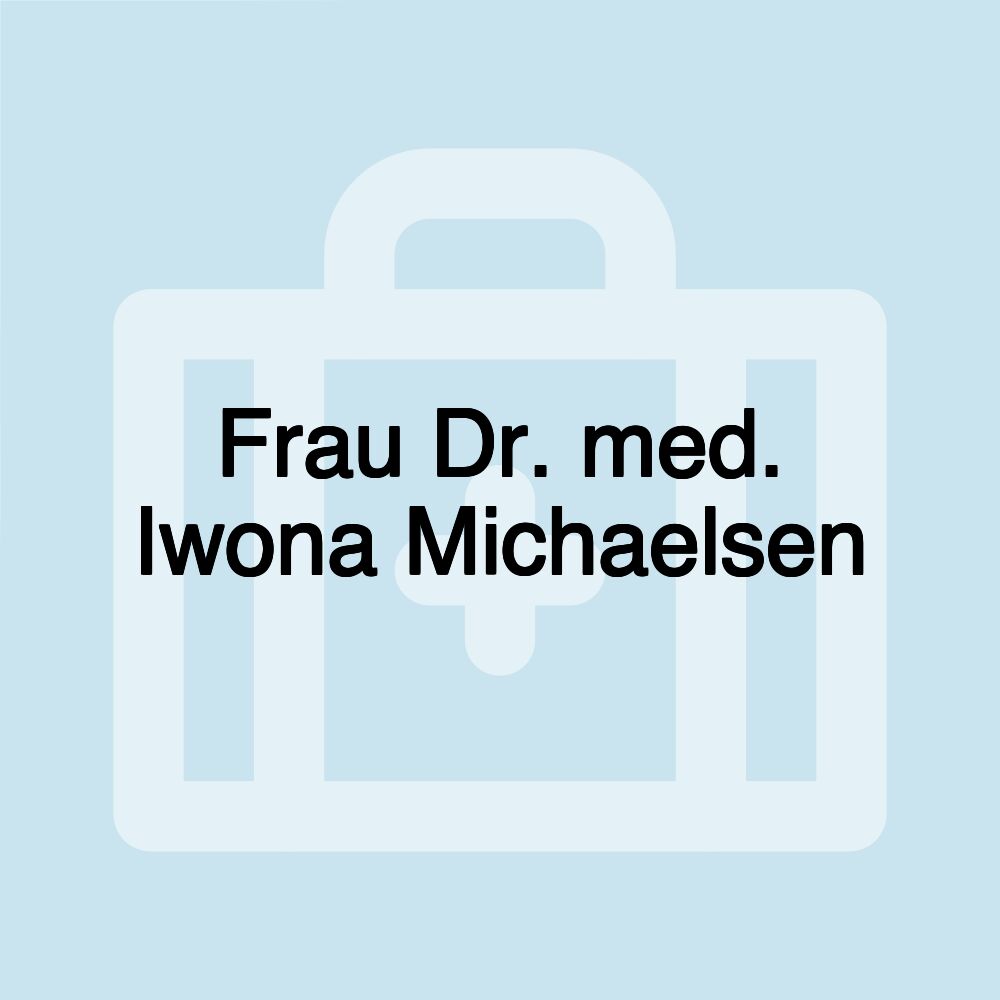 Frau Dr. med. Iwona Michaelsen