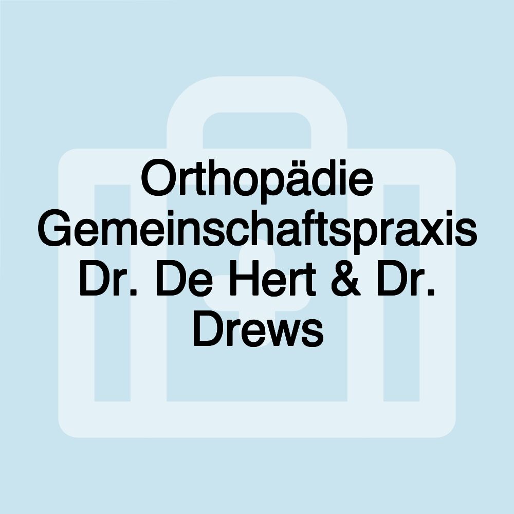 Orthopädie Gemeinschaftspraxis Dr. De Hert & Dr. Drews