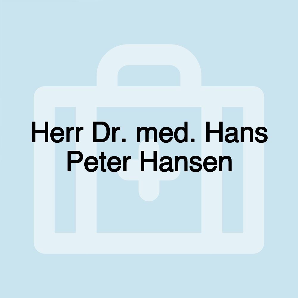 Herr Dr. med. Hans Peter Hansen