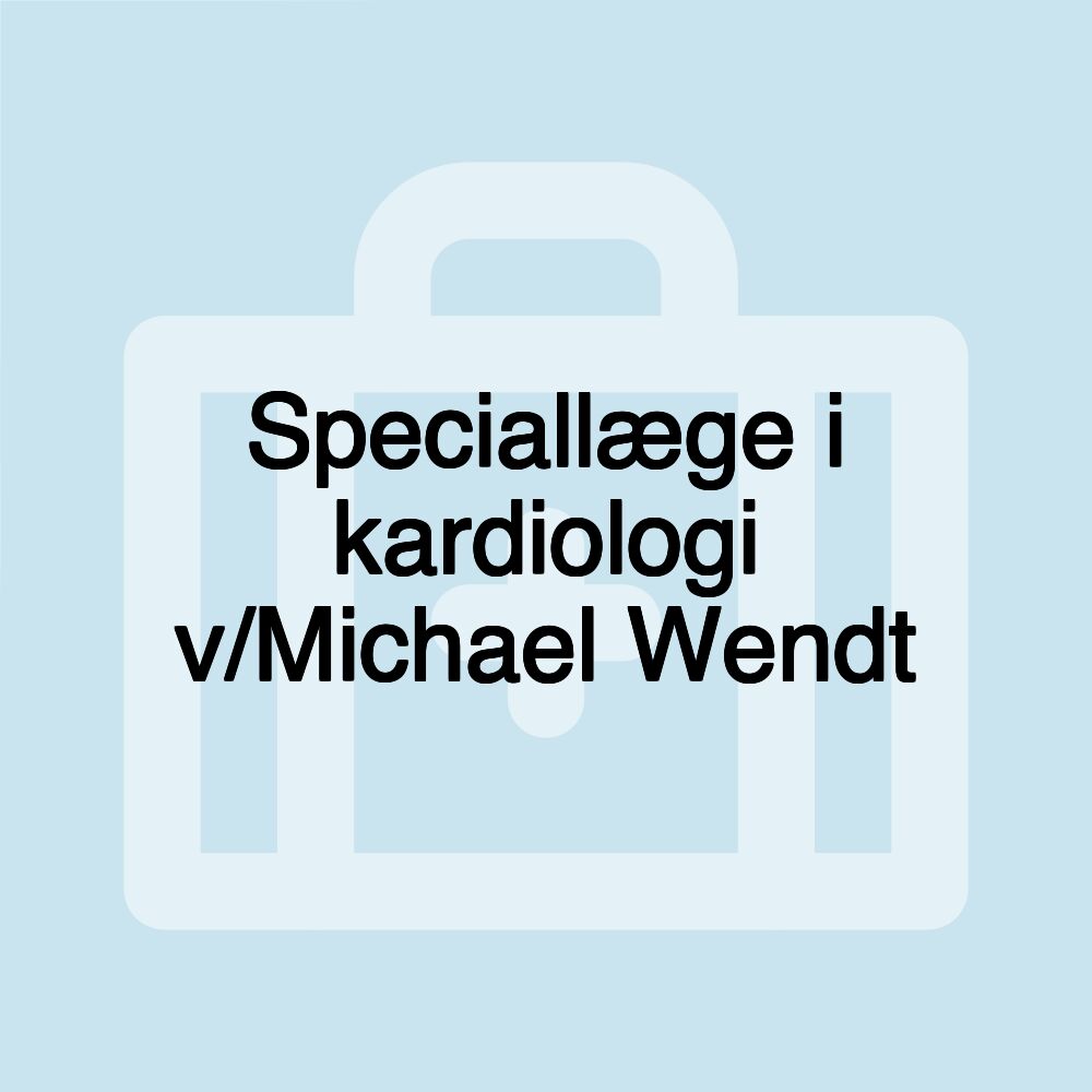 Speciallæge i kardiologi v/Michael Wendt