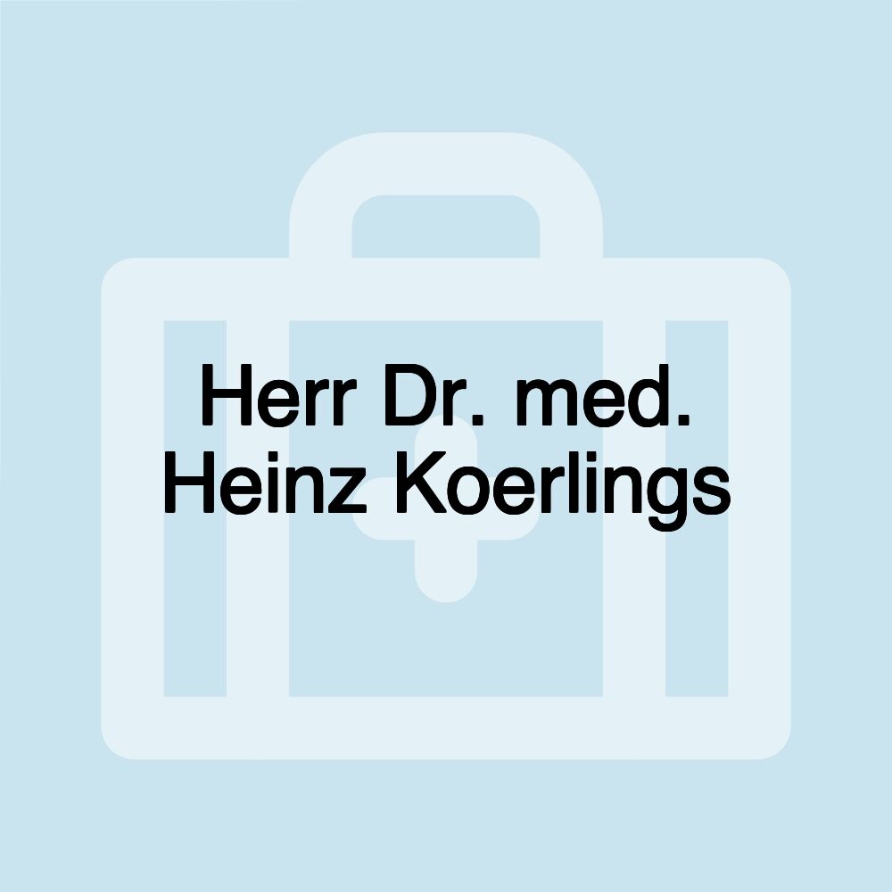 Herr Dr. med. Heinz Koerlings