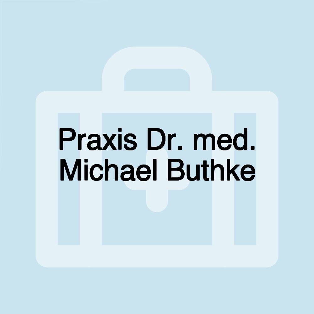 Praxis Dr. med. Michael Buthke