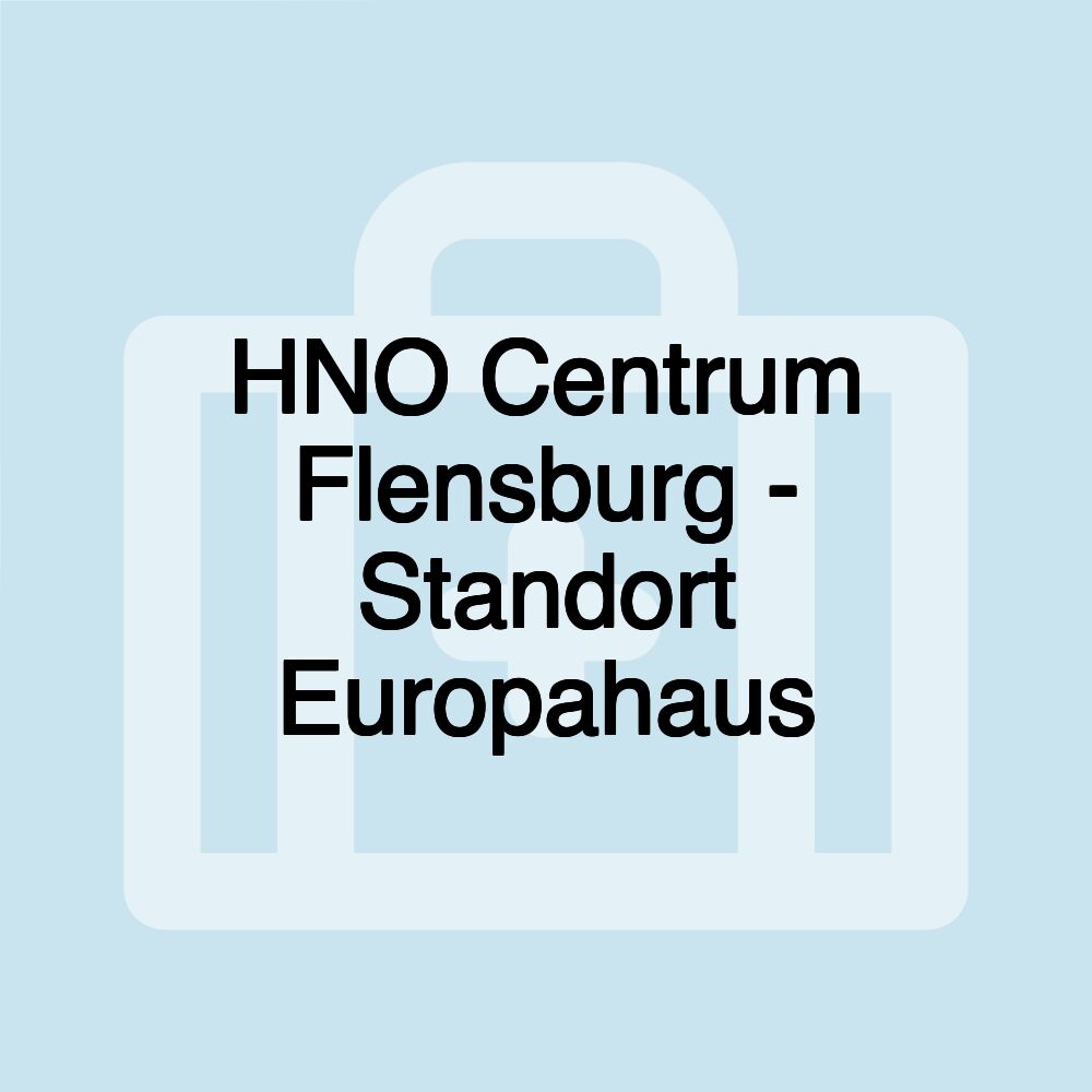 HNO Centrum Flensburg - Standort Europahaus