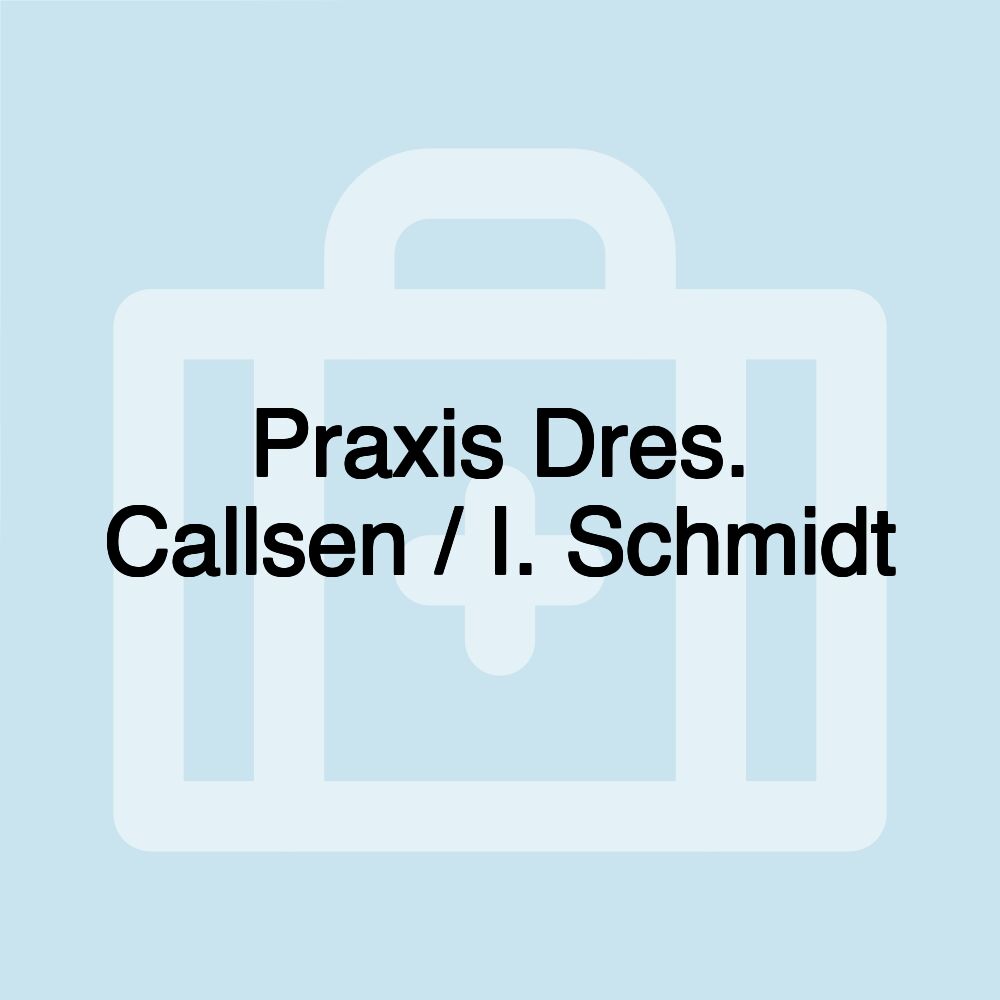 Praxis Dres. Callsen / I. Schmidt