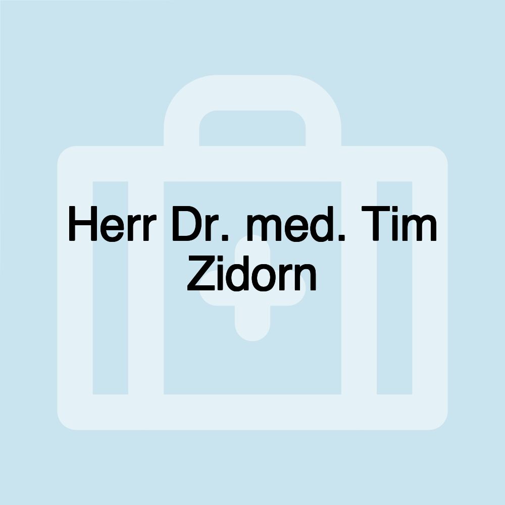 Herr Dr. med. Tim Zidorn