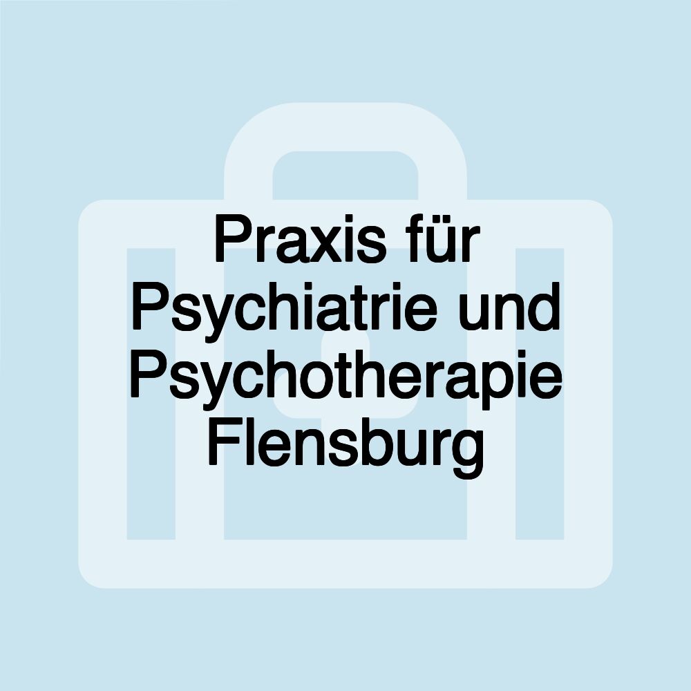 Praxis für Psychiatrie und Psychotherapie Flensburg