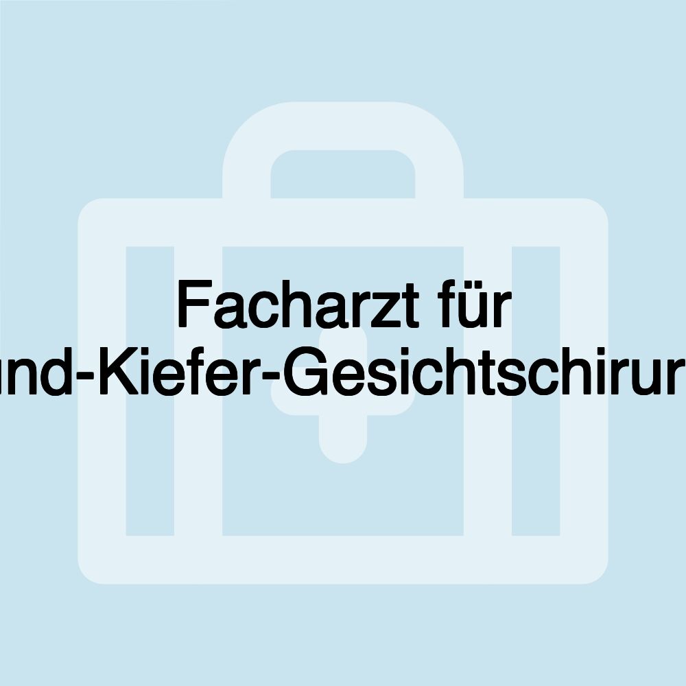 Facharzt für Mund-Kiefer-Gesichtschirurgie