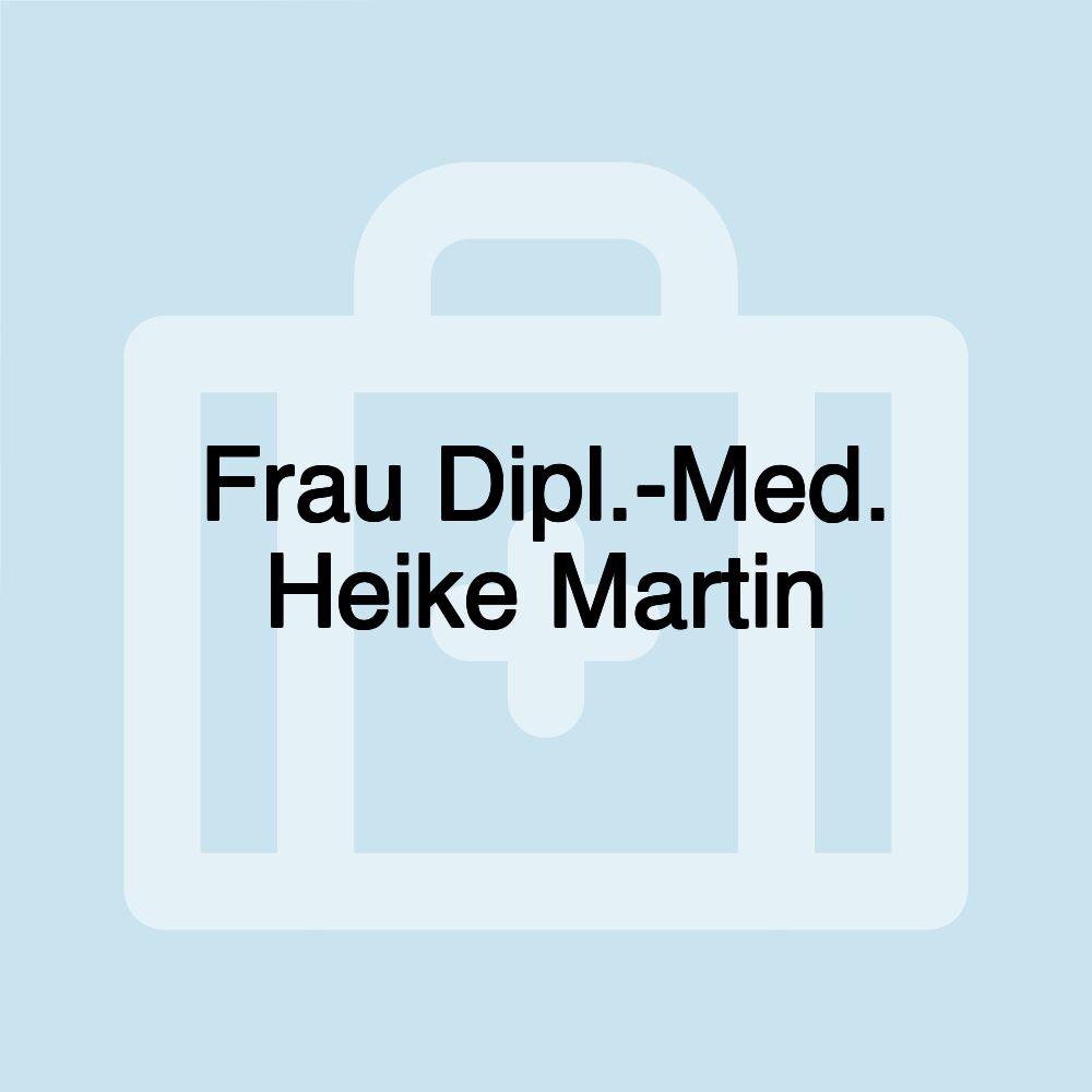 Frau Dipl.-Med. Heike Martin