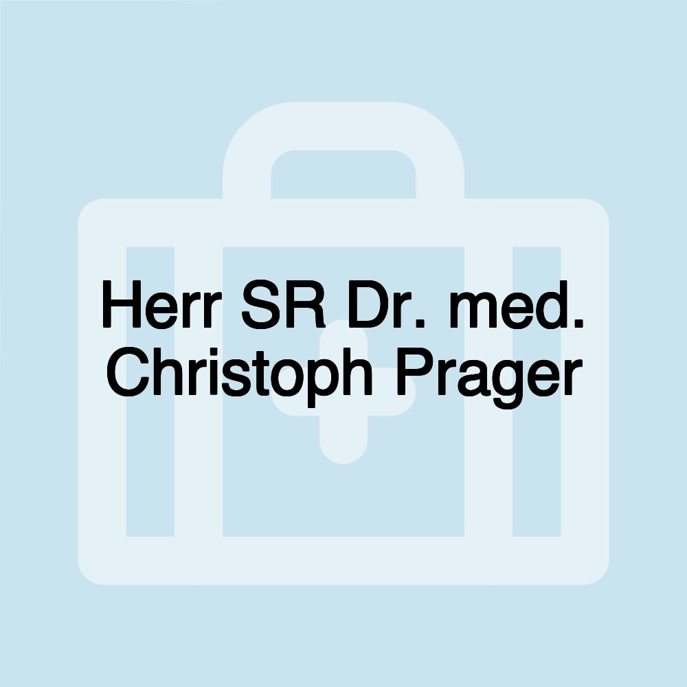 Herr SR Dr. med. Christoph Prager