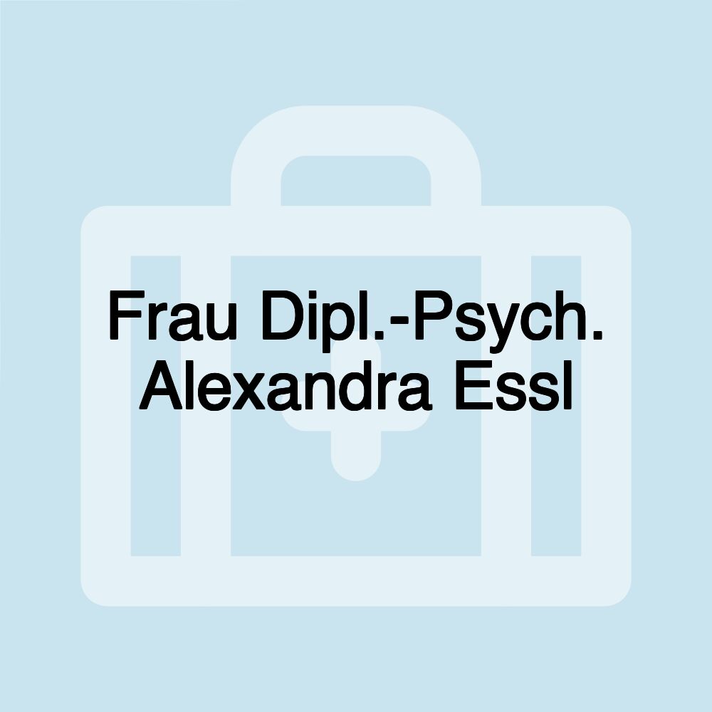 Frau Dipl.-Psych. Alexandra Essl