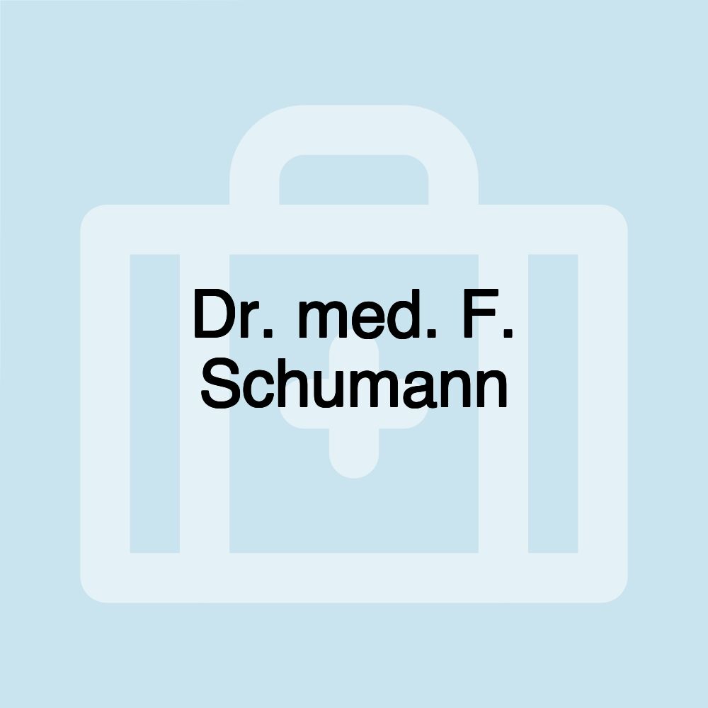 Dr. med. F. Schumann