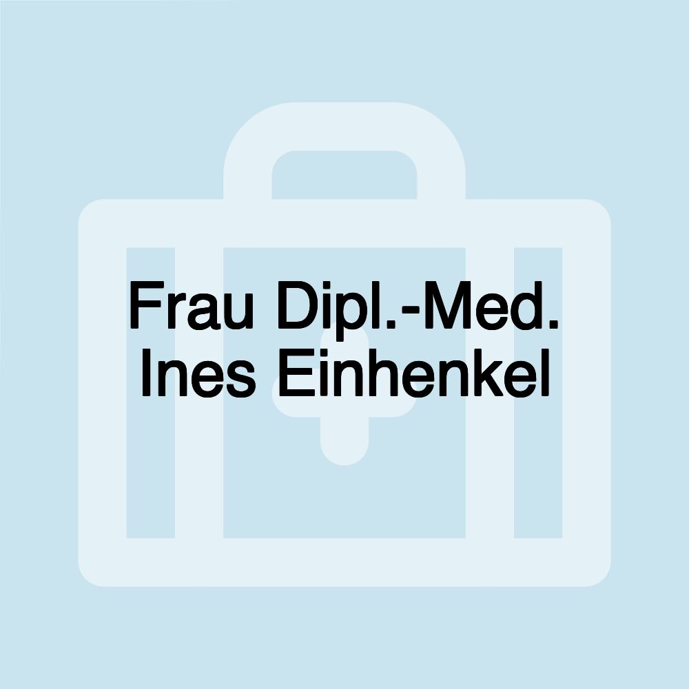 Frau Dipl.-Med. Ines Einhenkel