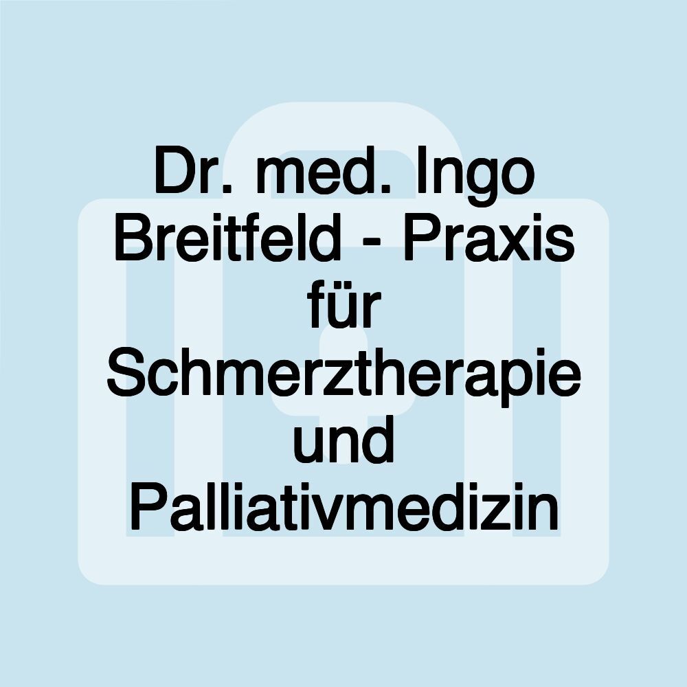 Dr. med. Ingo Breitfeld - Praxis für Schmerztherapie und Palliativmedizin