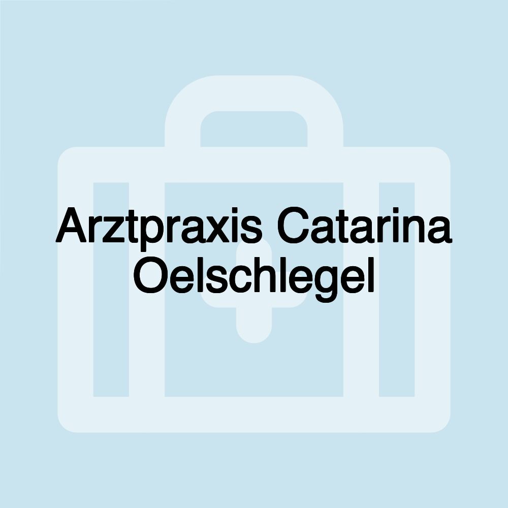 Arztpraxis Catarina Oelschlegel