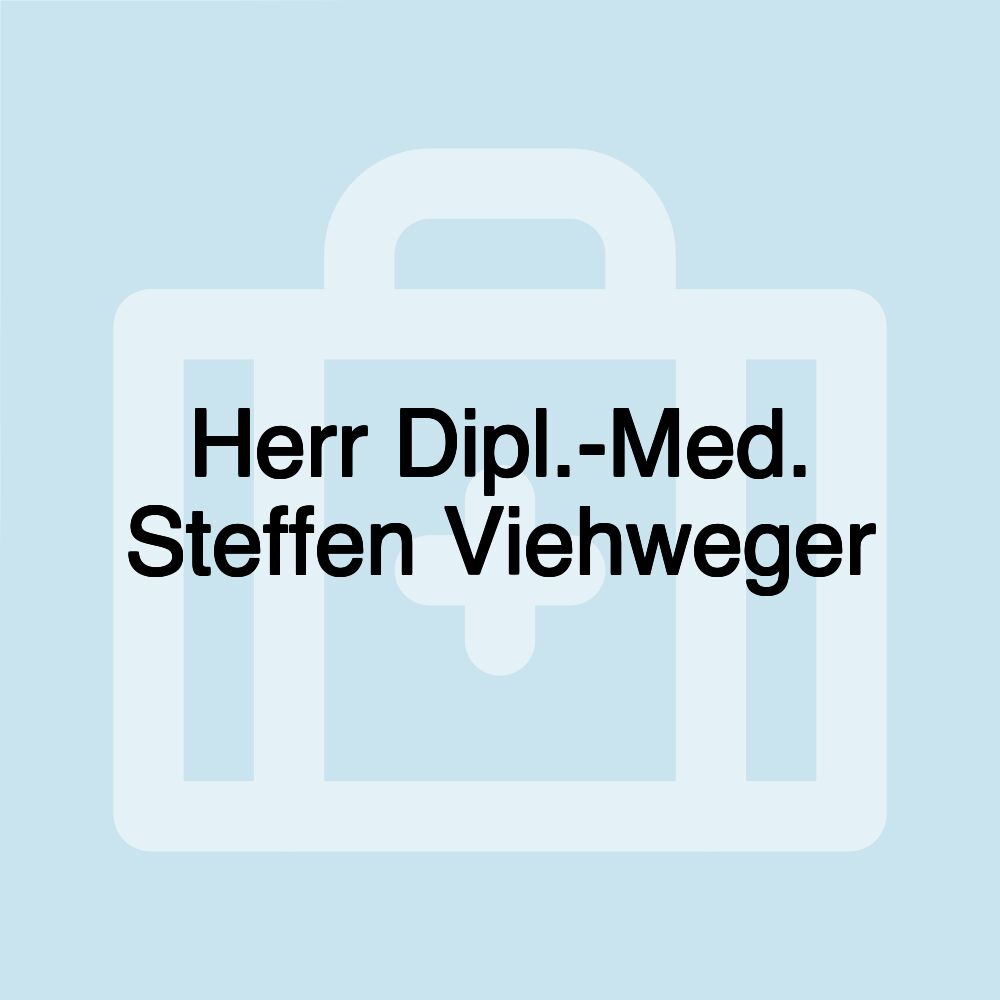 Herr Dipl.-Med. Steffen Viehweger