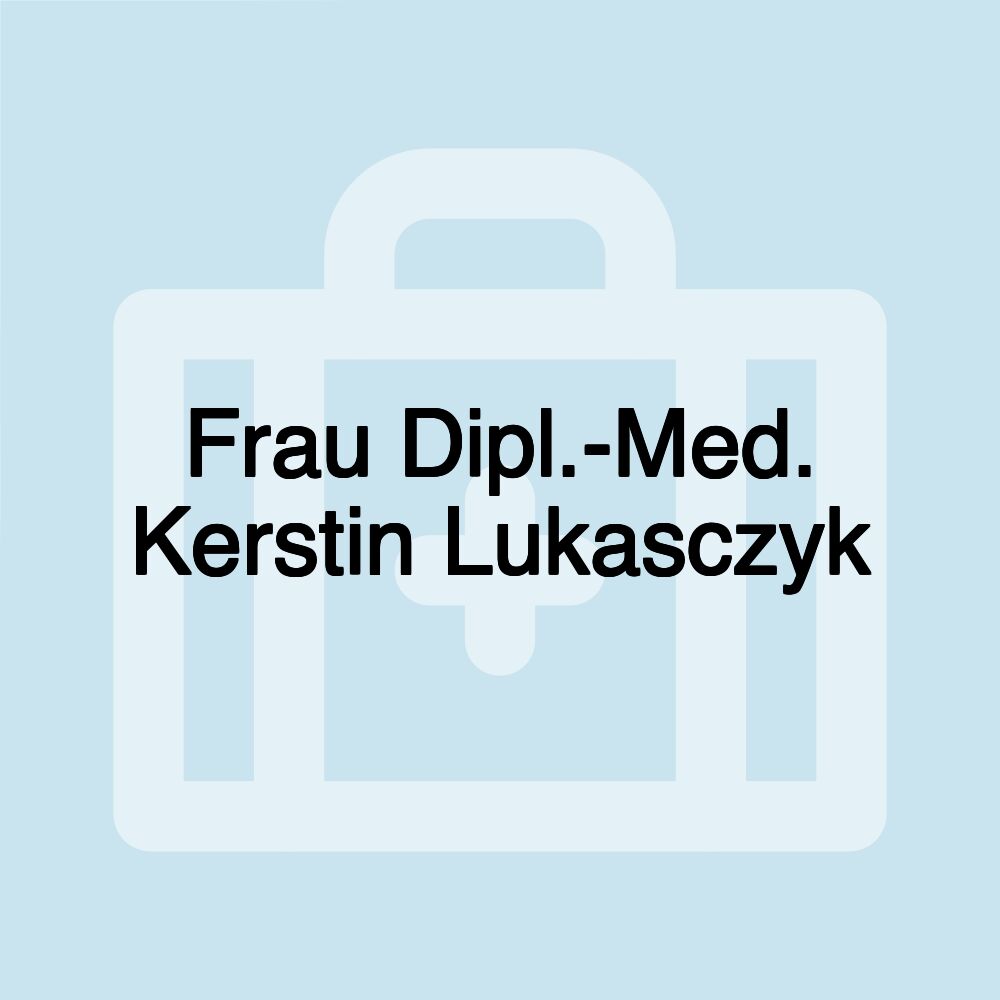 Frau Dipl.-Med. Kerstin Lukasczyk