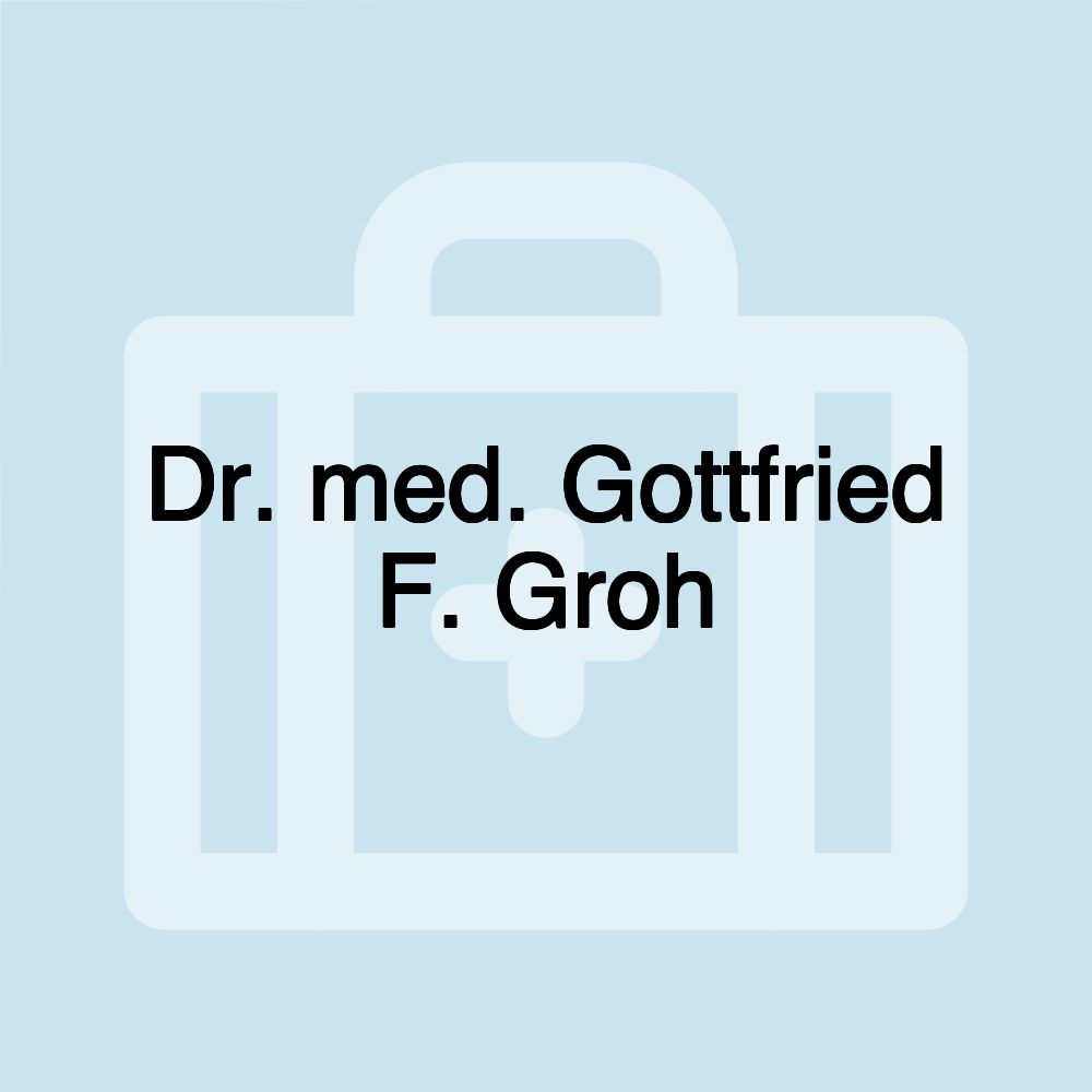 Dr. med. Gottfried F. Groh