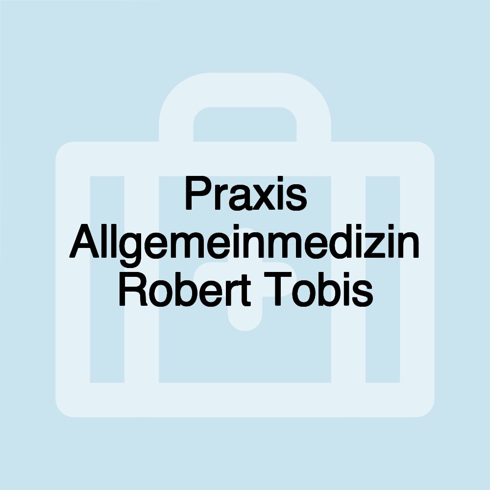 Praxis Allgemeinmedizin Robert Tobis