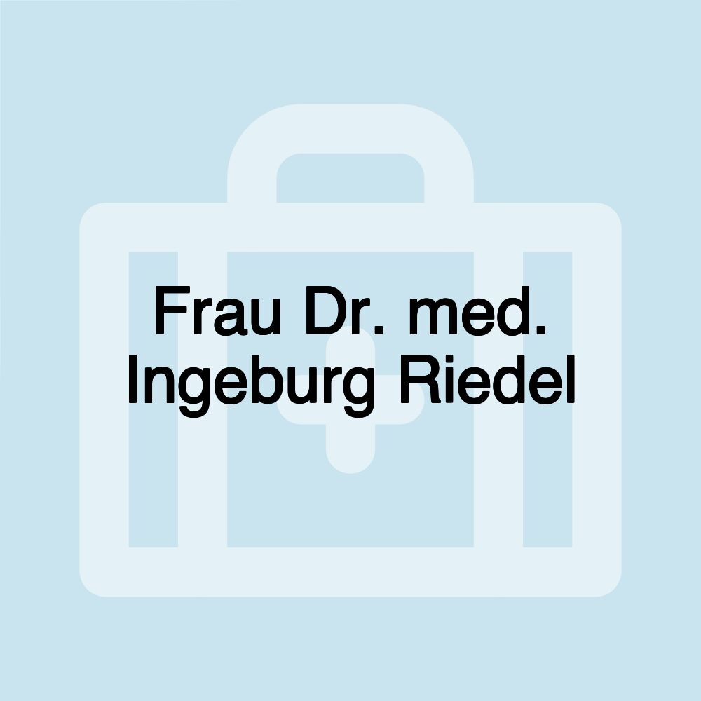 Frau Dr. med. Ingeburg Riedel