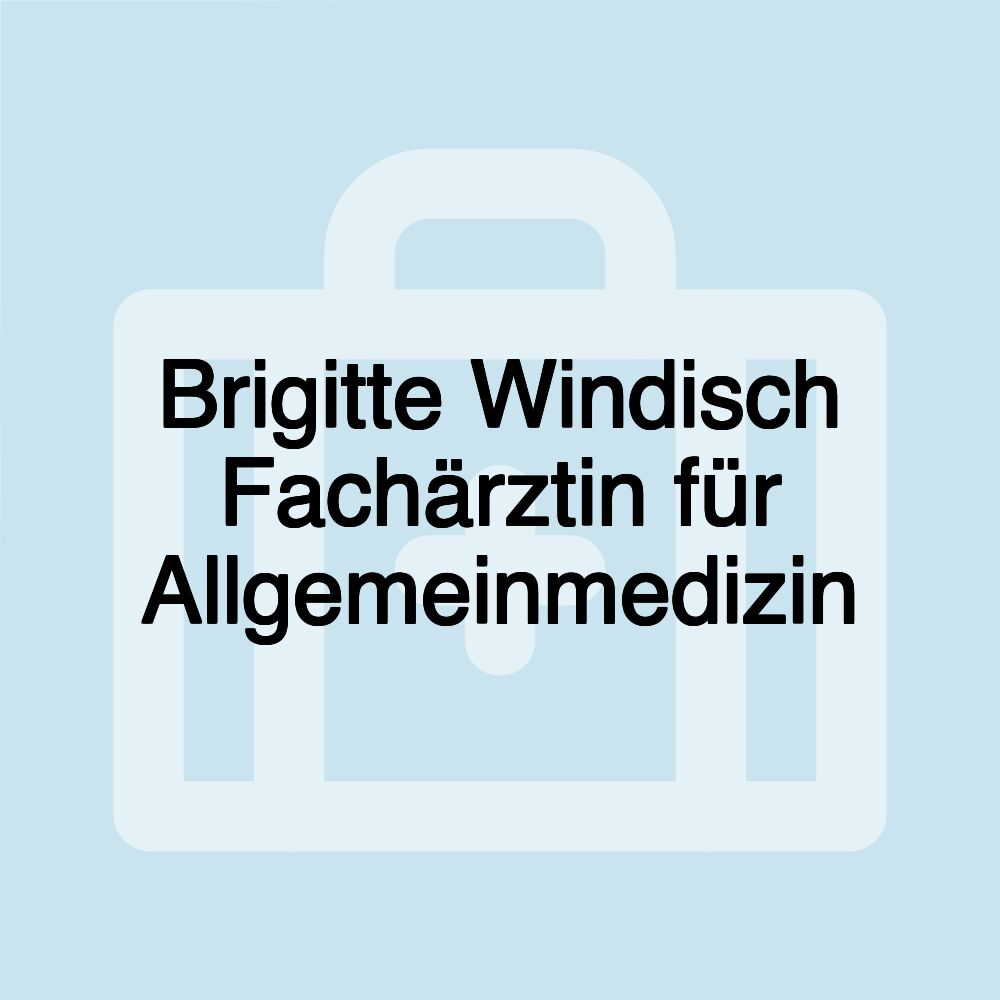 Brigitte Windisch Fachärztin für Allgemeinmedizin