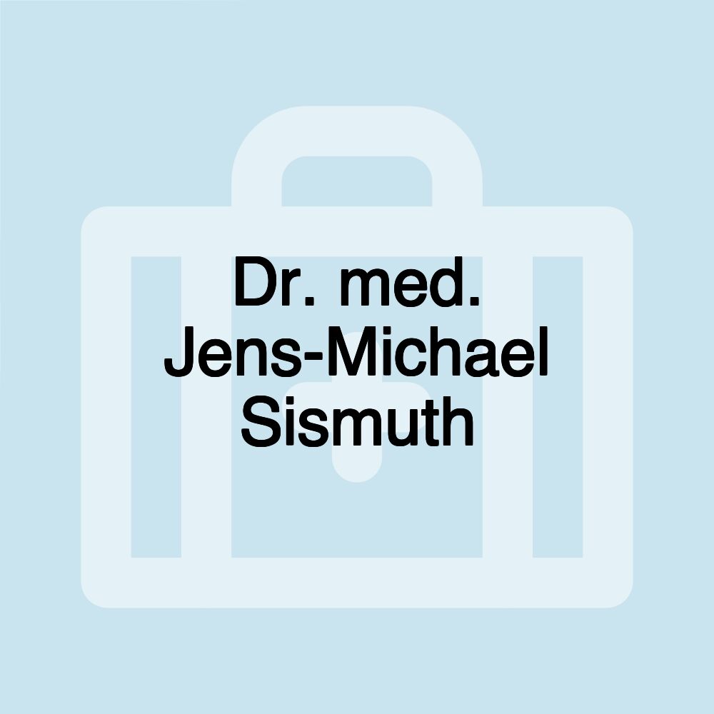 Dr. med. Jens-Michael Sismuth