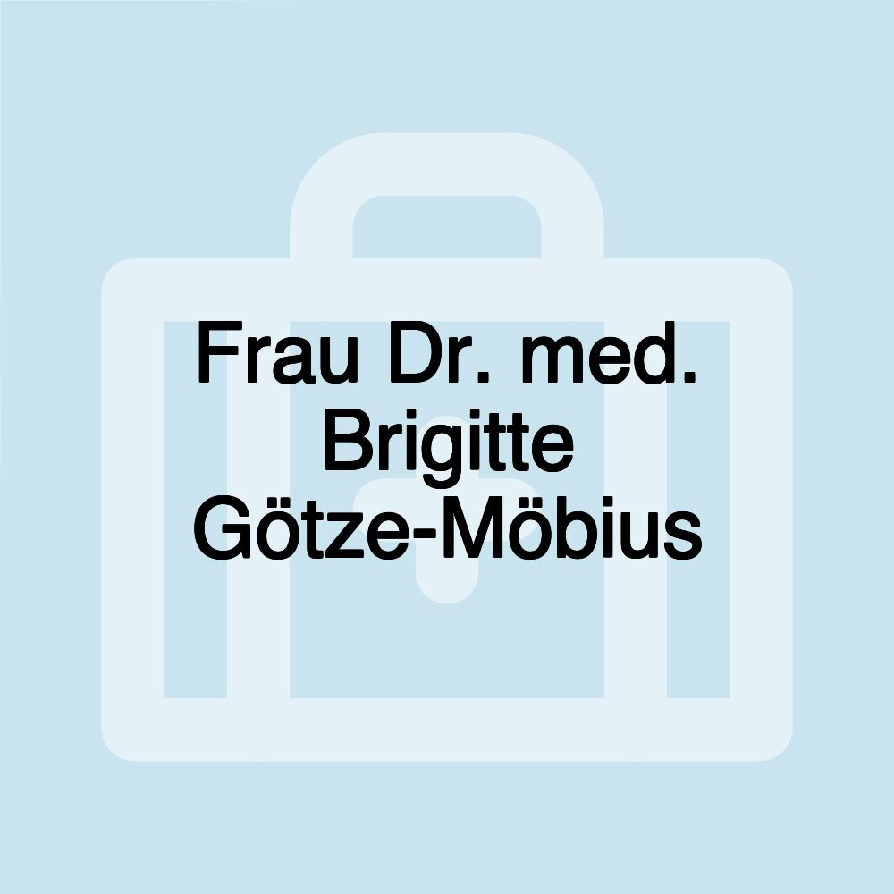 Frau Dr. med. Brigitte Götze-Möbius