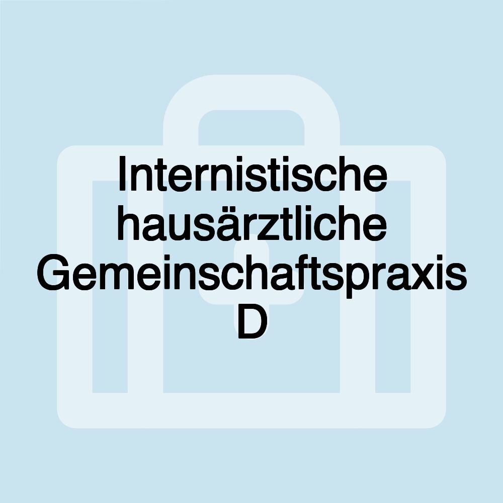 Internistische hausärztliche Gemeinschaftspraxis D