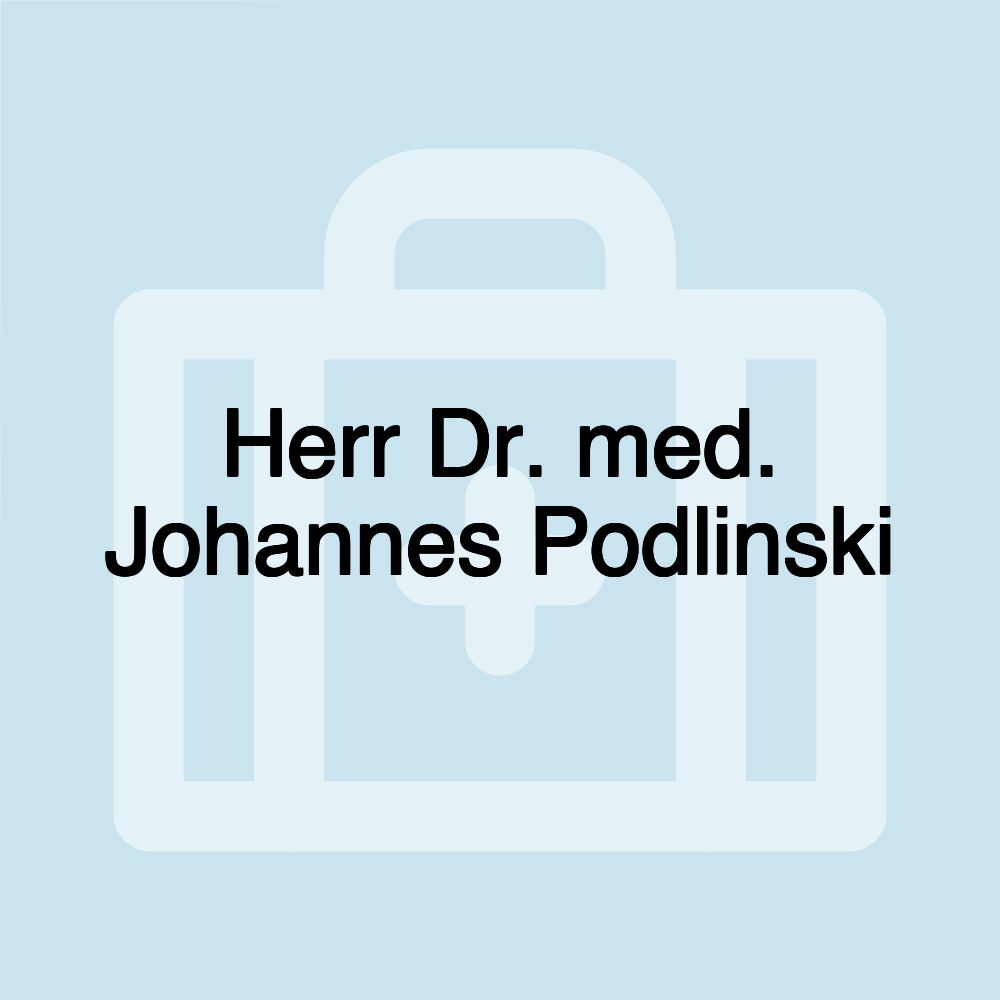 Herr Dr. med. Johannes Podlinski