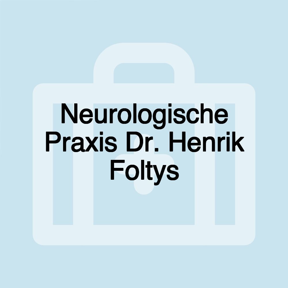 Neurologische Praxis Dr. Henrik Foltys