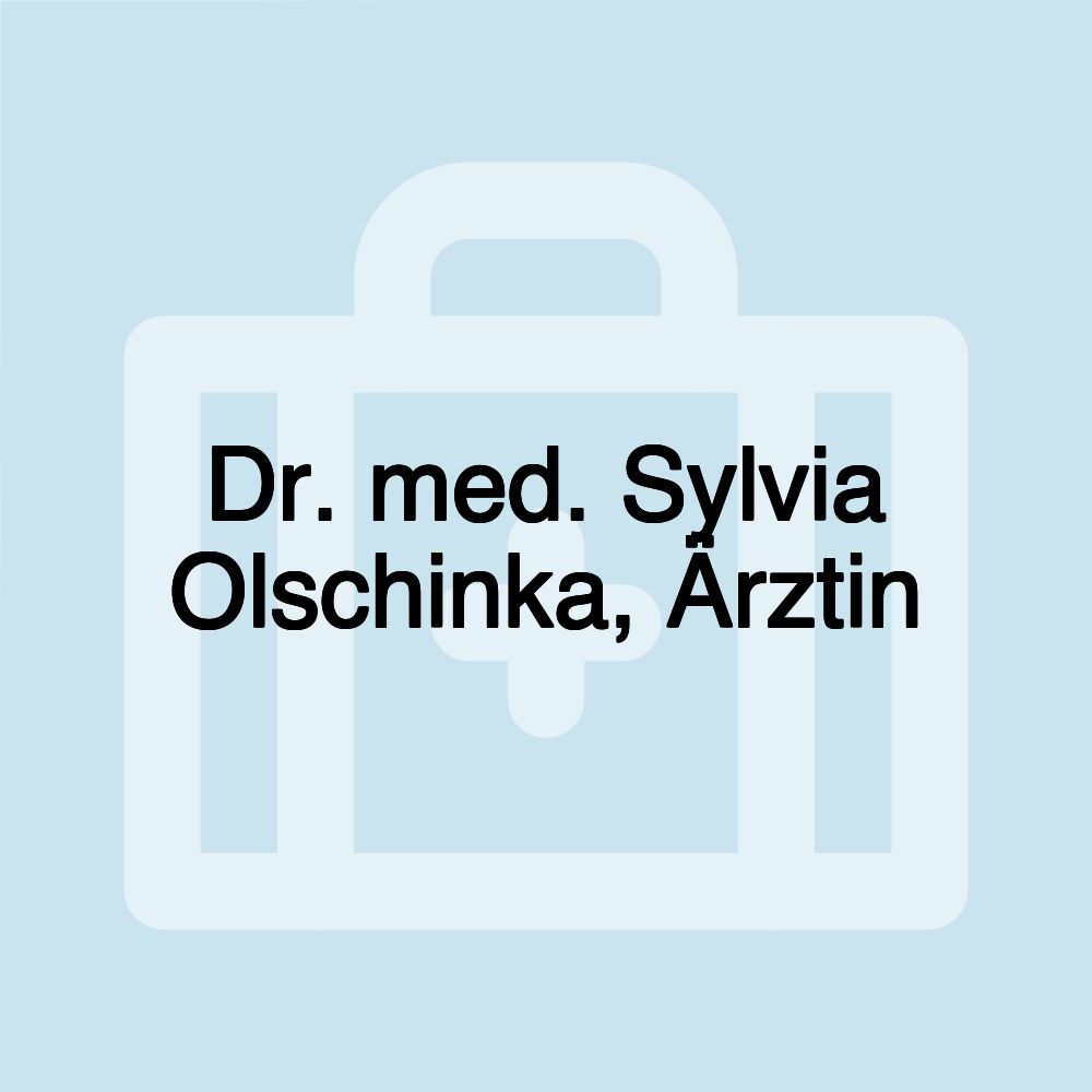 Dr. med. Sylvia Olschinka, Ärztin