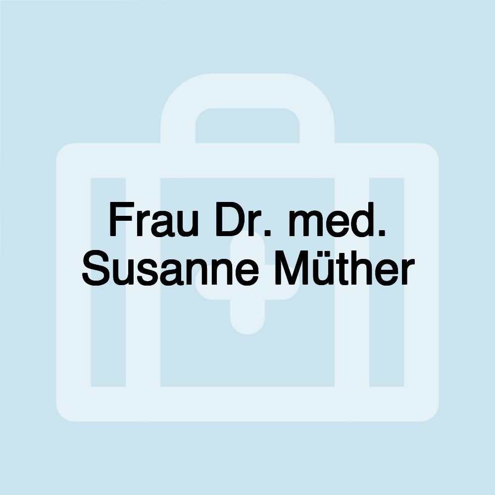 Frau Dr. med. Susanne Müther