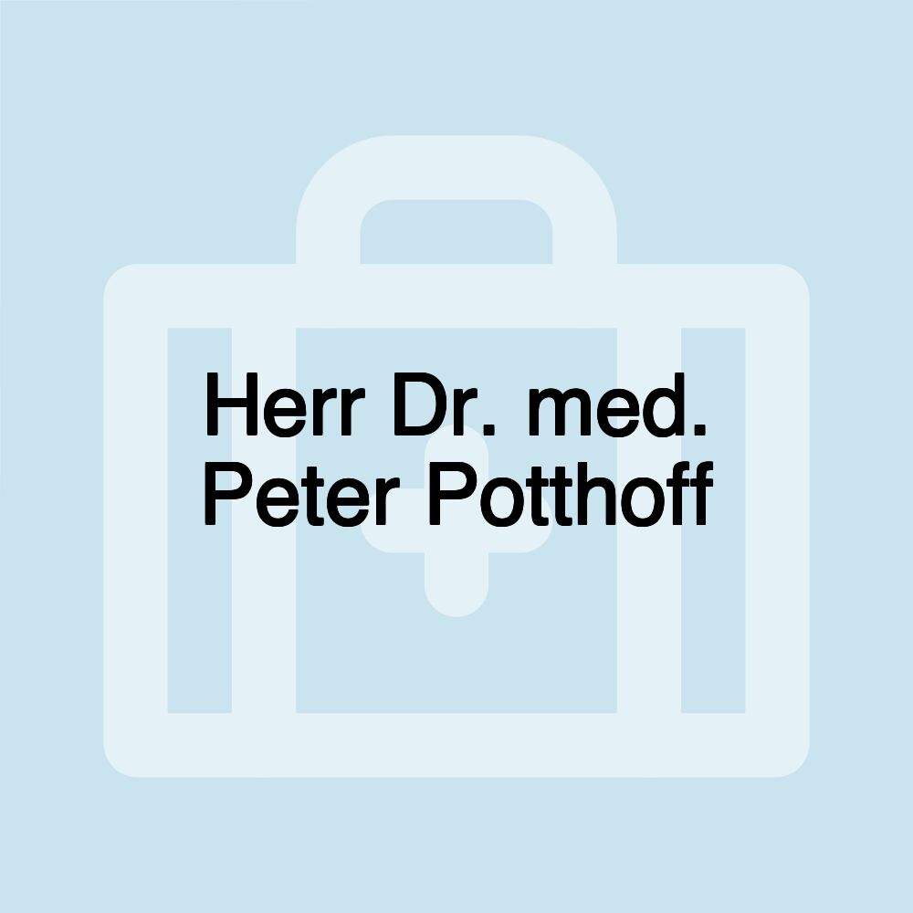 Herr Dr. med. Peter Potthoff