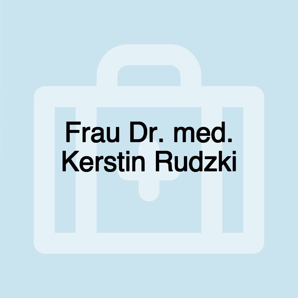 Frau Dr. med. Kerstin Rudzki