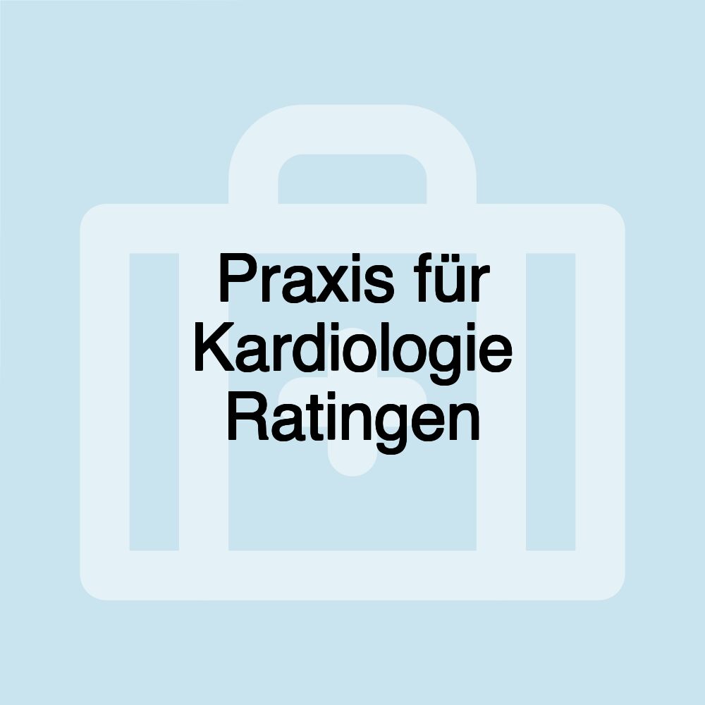 Praxis für Kardiologie Ratingen