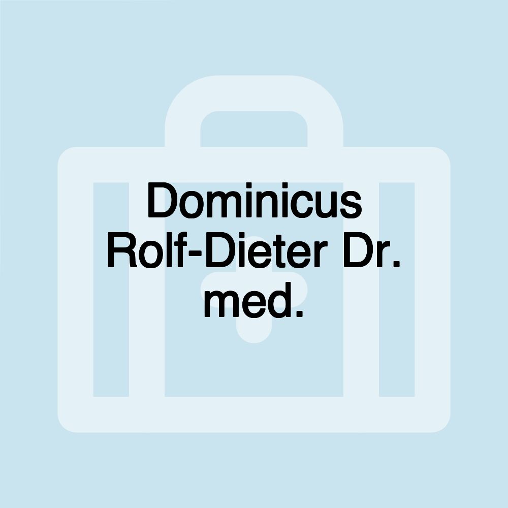 Dominicus Rolf-Dieter Dr. med.