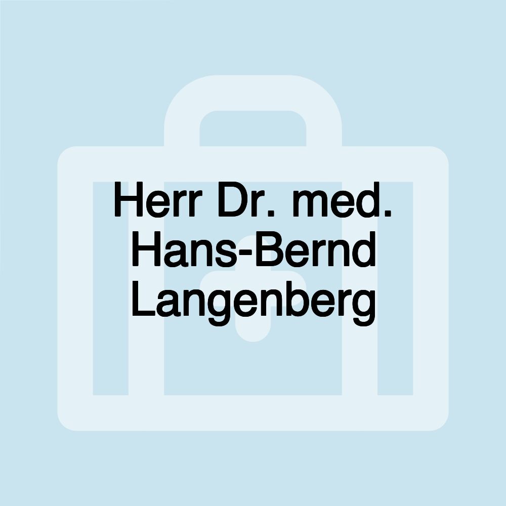 Herr Dr. med. Hans-Bernd Langenberg