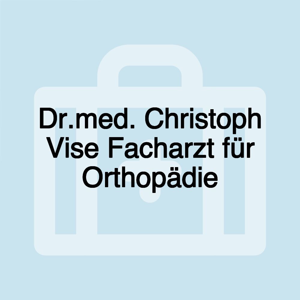 Dr.med. Christoph Vise Facharzt für Orthopädie