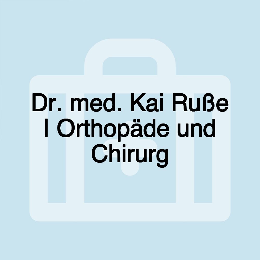 Dr. med. Kai Ruße | Orthopäde und Chirurg