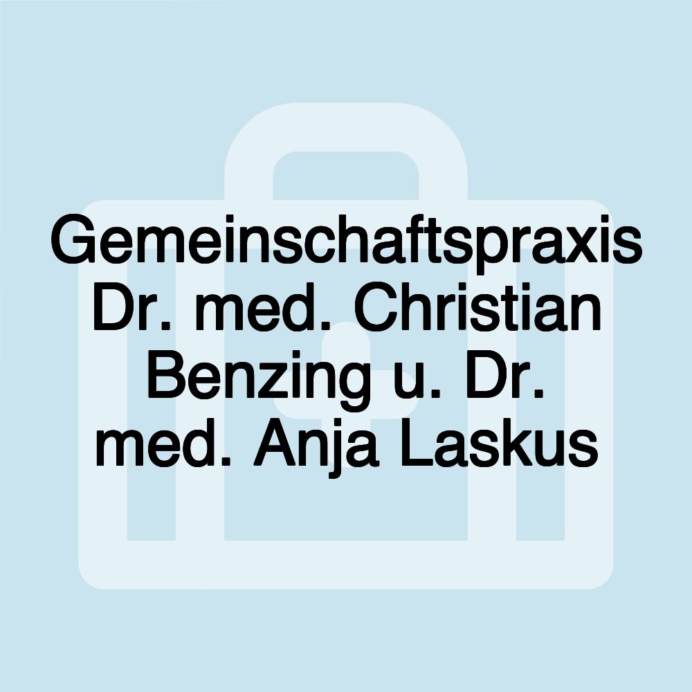 Gemeinschaftspraxis Dr. med. Christian Benzing u. Dr. med. Anja Laskus