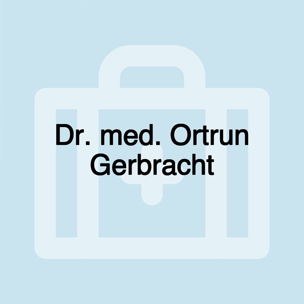 Dr. med. Ortrun Gerbracht