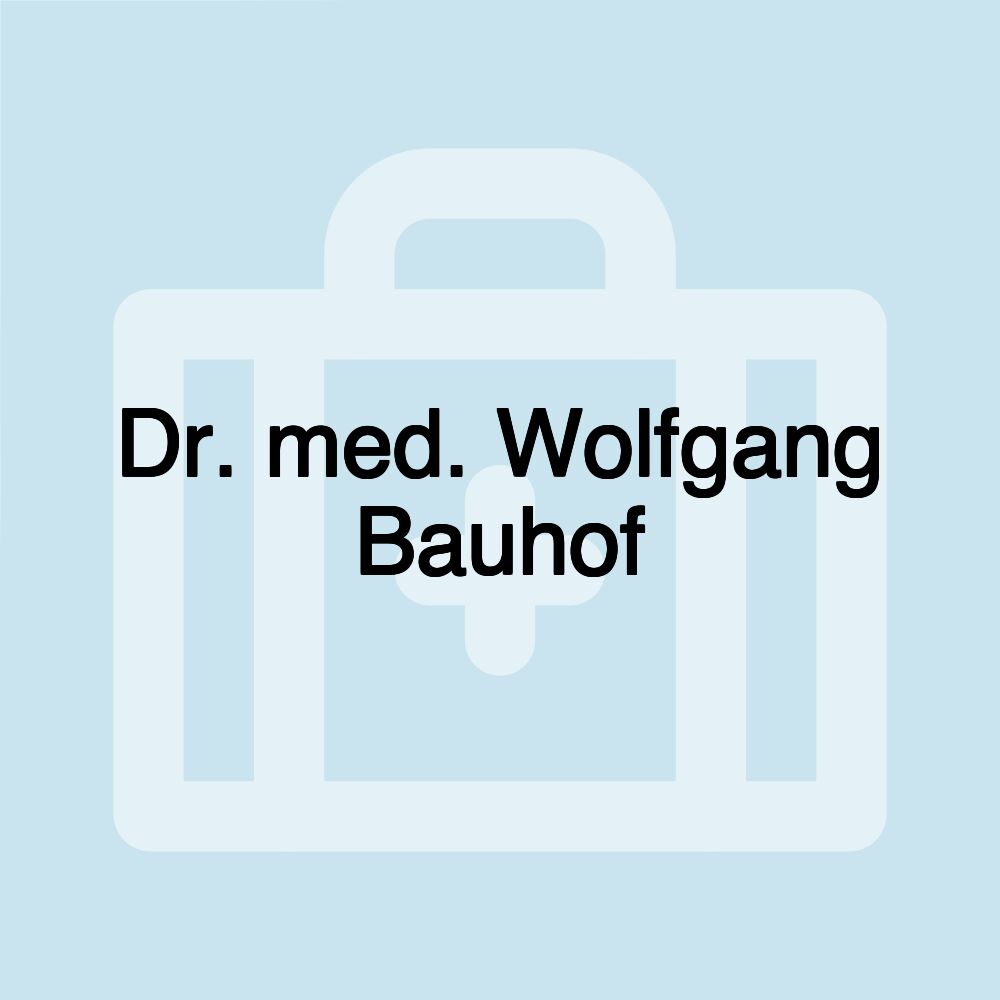 Dr. med. Wolfgang Bauhof